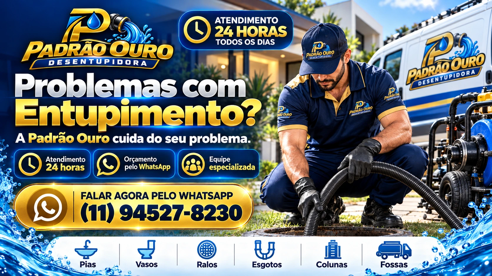 Padrão Ouro Desentupidora. Problemas com entupimento? Atendimento 24 horas, todos os dias. Orçamento pelo WhatsApp (11) 94527-8230. Pias, vasos, ralos, esgotos, colunas e fossas.